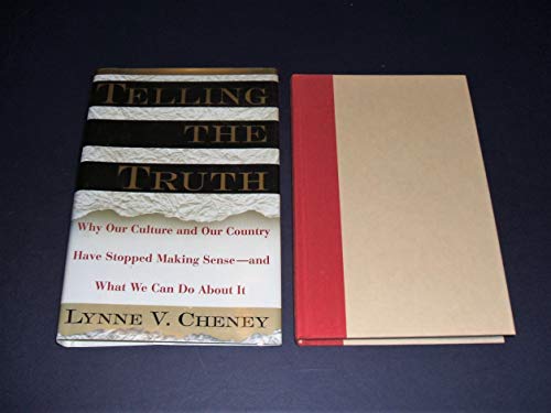 Imagen de archivo de Telling the Truth: Why Our Culture and Our Country Have Stopped Making Sense-And What We Can Do About It a la venta por gearbooks