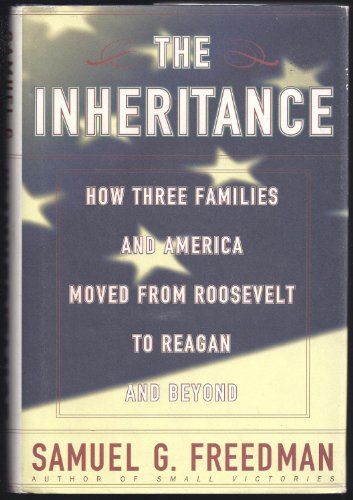 Stock image for The Inheritance : How Three Families and America Moved from Roosevelt to Reagan and Beyond for sale by Better World Books