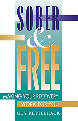 Imagen de archivo de Sober and Free: Making Your Recovery Work for You a la venta por Wonder Book