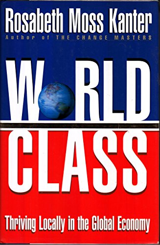 Imagen de archivo de World Class : Thriving Locally in the Global Economy a la venta por More Than Words