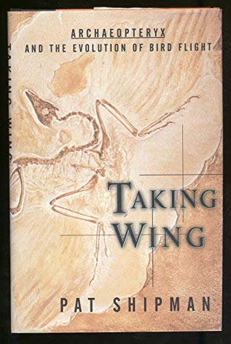 9780684811314: The Taking Wing: Archaeopteryx and the Evolution of Bird Flight