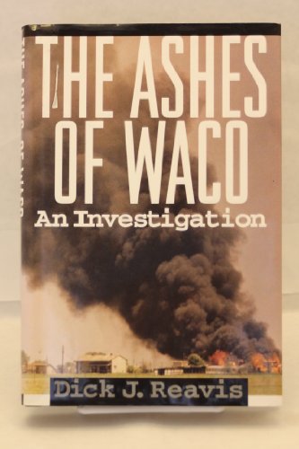 Beispielbild fr The Ashes of Waco : An Investigation zum Verkauf von Books From California