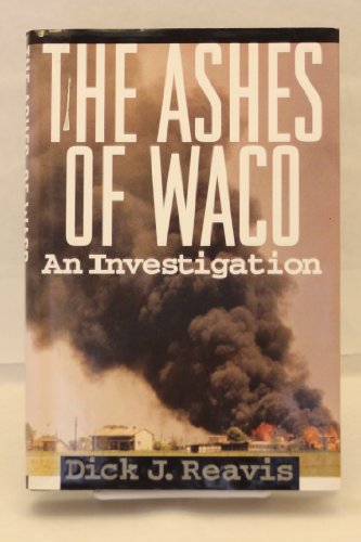 Stock image for The Ashes of Waco : An Investigation for sale by Goodwill of Colorado