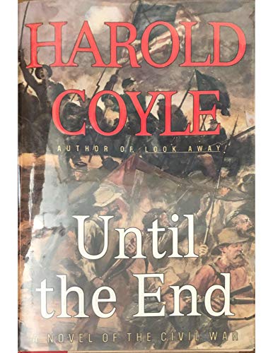 Beispielbild fr UNTIL THE END: A Novel of the Civil War zum Verkauf von SecondSale