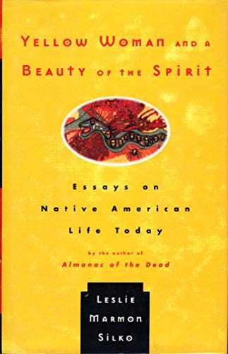 Stock image for Yellow Woman and a Beauty of the Spirit: Essays on Native American Life Today for sale by The Maryland Book Bank