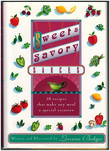 Beispielbild fr Sweet and Savory Sauces zum Verkauf von Wonder Book
