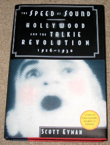 Stock image for The Speed of Sound : Hollywood and the Talkie Revolution, 1926-1930 for sale by Better World Books