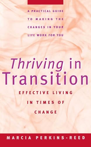 Stock image for Thriving in Transition: Effective Living in Times of Change for sale by Wonder Book