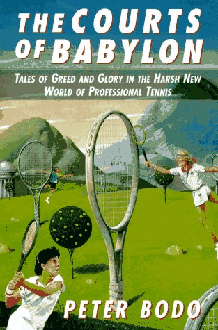 Imagen de archivo de Courts of Babylon: Tales of Greed and Glory in The Harsh New World of Professional Tennis a la venta por HPB Inc.