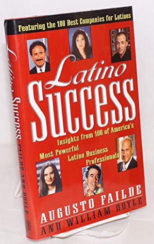 Beispielbild fr Latino Success : Insights from America's Most Powerful Latino Business Executives zum Verkauf von Better World Books