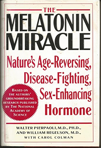 Beispielbild fr The Melatonin Miracle : Nature's Age-Reversing, Disease-Fighting, Sex-Enhancing Hormone zum Verkauf von Better World Books