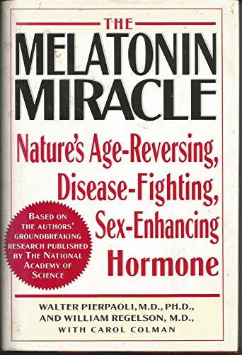 Imagen de archivo de The Melatonin Miracle : Nature's Age-Reversing, Disease-Fighting, Sex-Enhancing Hormone a la venta por Better World Books