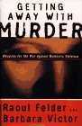 9780684813622: GETTING AWAY WITH MURDER: Weapons for the War Against Domestic Violence