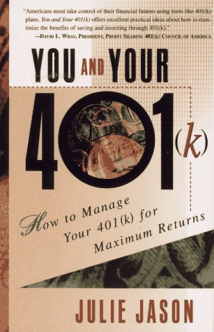 Stock image for You and Your 401(K): How to Manage Your 401(K) for Maximum Returns for sale by Wonder Book