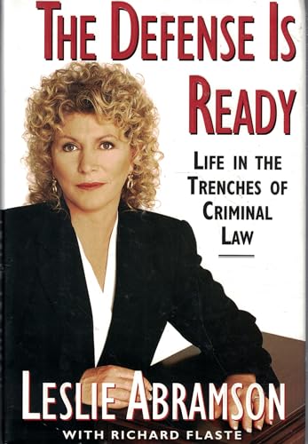 Stock image for The Defense Is Ready: Life In The Trenches Of Criminal Law for sale by Front Cover Books