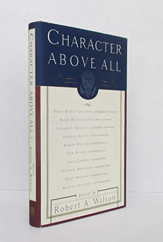 Imagen de archivo de Character Above All: Ten Presidents from FDR to George Bush a la venta por Wonder Book