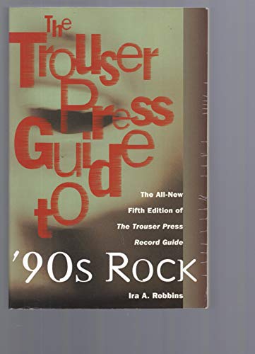 Beispielbild fr The Trouser Press Guide to 90's Rock zum Verkauf von Better World Books