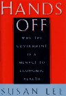 Hands Off : Why the Government Is a Menace to Economic Health