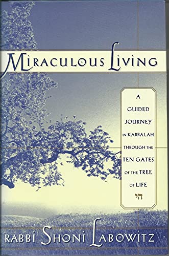 Miraculous Living: A Guided Journey Through the Ten Gates of the Tree of Life