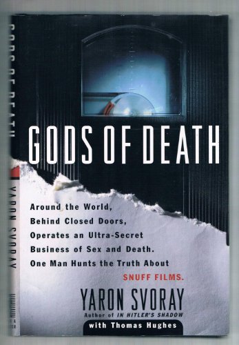 9780684814452: Gods of Death: Around the World, Behind Closed Doors, Operates an Ultra-Secret Business of Sex and Death : One Man Hunts the Truth About Snuff Films