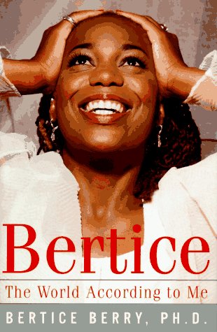 9780684814575: Bertice: The World According to Me