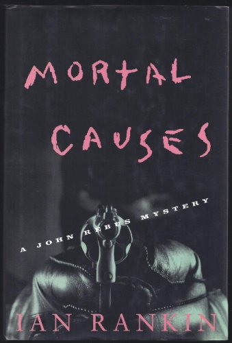 9780684814971: Mortal Causes: A John Rebus Mystery