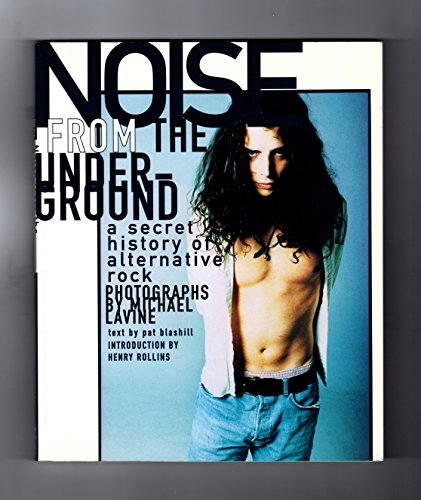 Stock image for Noise from the Underground: A Secret History of Alternative Rock for sale by Your Online Bookstore