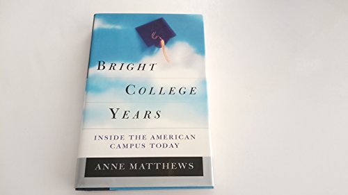 9780684815411: Bright College Years: Inside the American Campus Today