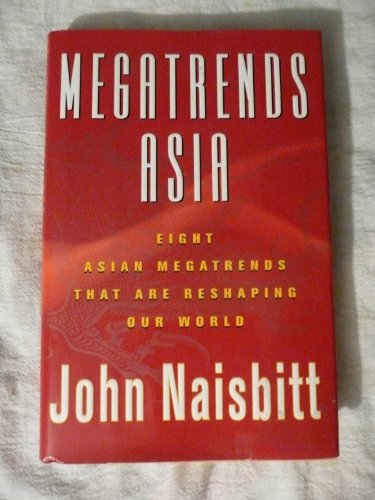 9780684815428: Megatrends Asia: Eight Asian Megatrends That Are Reshaping Our World