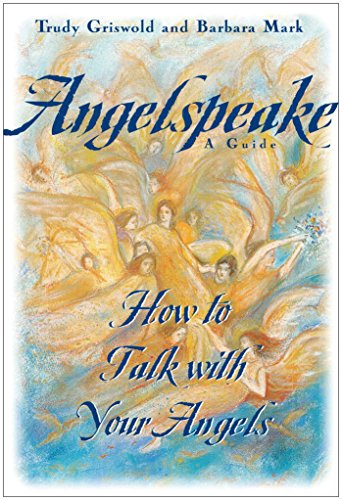 Beispielbild fr Angelspeake: How to Talk With Your Angels zum Verkauf von ZBK Books