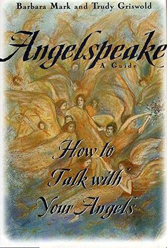 Stock image for Angelspeake: How to Talk With Your Angels A Guide for sale by Lowry's Books