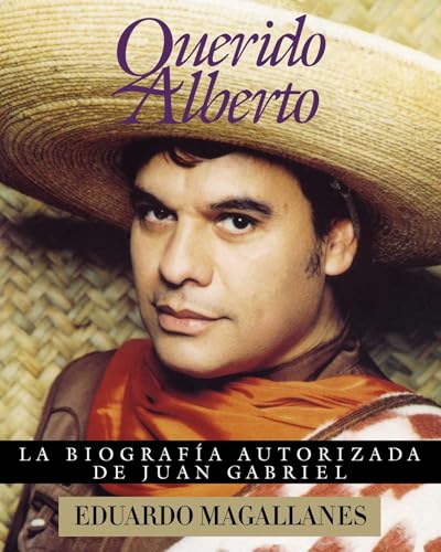 Beispielbild fr Querido Alberto: la biograf�a autorizada de Juan Gabriel zum Verkauf von Wonder Book