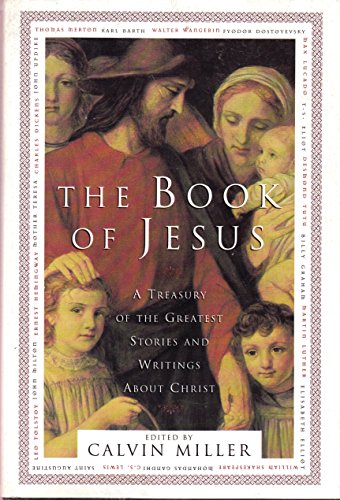 9780684815596: The Book of Jesus: A Treasury of the Greatest Stories and Writings About Christ