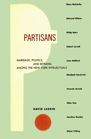 Imagen de archivo de Partisans: Marriage, Politics, and Betrayal Among the New York Intellectuals a la venta por ThriftBooks-Atlanta