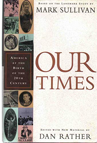 Imagen de archivo de Our Times: America at the Birth of the Twentieth Century a la venta por gearbooks