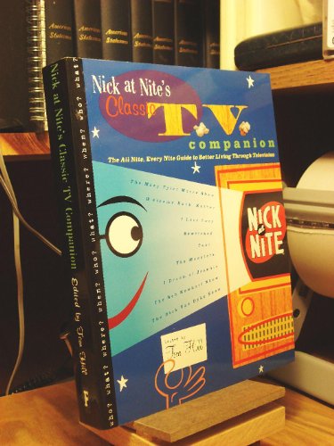 9780684815930: Nick at Nite's Classic TV Companion: The All Nite, Every Nite Guide to Better Living through Television