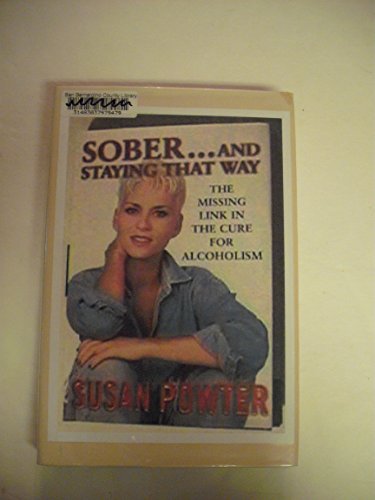 Imagen de archivo de Sober and Staying That Way : The Missing Link in the Cure for Alcoholism a la venta por SecondSale