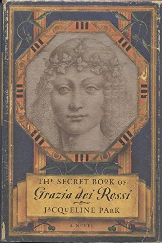 Stock image for The SECRET BOOK OF GRAZIA DEI ROSSI: A NOVEL for sale by SecondSale