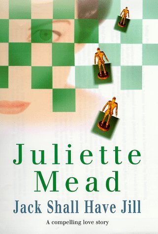 Jack Shall Have Jill: A Compelling Love Story (9780684816289) by Mead, Juliette
