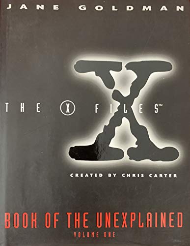 Stock image for X-files" Book of the Unexplained: v.1: Vol 1 (X Files) for sale by AwesomeBooks