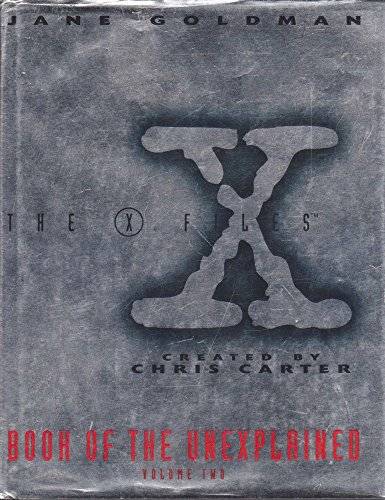 The X-Files Book of the Unexplained Volume Two (9780684816340) by Goldman, Jane