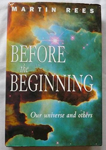 9780684816821: Before Yhe Beginning. Our Universe And Others, Edition En Anglais