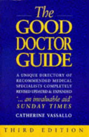 Imagen de archivo de The Good Doctor Guide: A Unique Directory of Recommended Medical Specialists a la venta por WorldofBooks