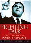 Imagen de archivo de Fighting Talk: Biography of John Prescott a la venta por WorldofBooks