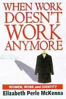 9780684818030: When Work Doesn't Work Anymore: Women, Work And Identity