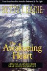 Beispielbild fr The Awakening Heart: Lessons Learned from the Afterlife zum Verkauf von WorldofBooks