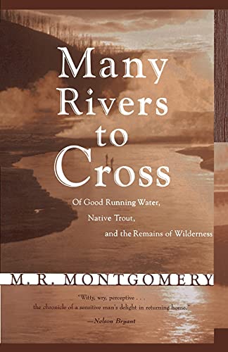 Imagen de archivo de Many Rivers to Cross : Of Good Running Water, Native Trout, and the Remains of Wilderness a la venta por Better World Books