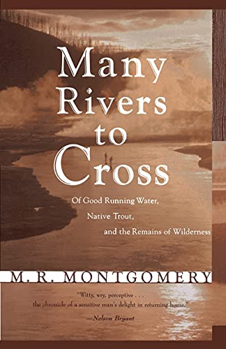 Stock image for Many Rivers to Cross : Of Good Running Water, Native Trout, and the Remains of Wilderness for sale by Better World Books