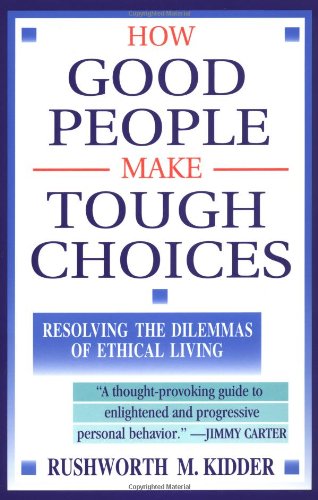 9780684818382: How Good People Make Tough Choices: Resolving the Dilemmas of Ethical Living