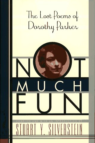 Imagen de archivo de NOT MUCH FUN: The Lost Poems of Dorothy Parker a la venta por Wonder Book